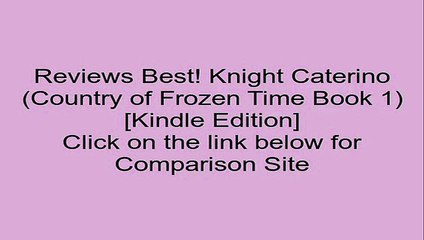 Download Knight Caterino (Country of Frozen Time Book 1) [Kindle Edition] Review