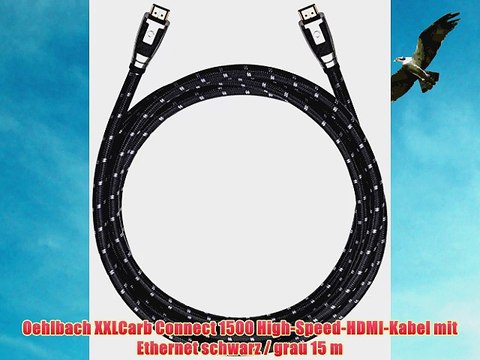 Oehlbach XXLCarb Connect 1500 High-Speed-HDMI-Kabel mit Ethernet schwarz / grau 15 m