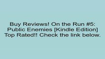 Download On the Run #5: Public Enemies [Kindle Edition] Review