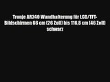 Tronje AR240 Wandhalterung f?r LCD/TFT-Bildschirmen 66 cm (26 Zoll) bis 1168 cm (46 Zoll) schwarz
