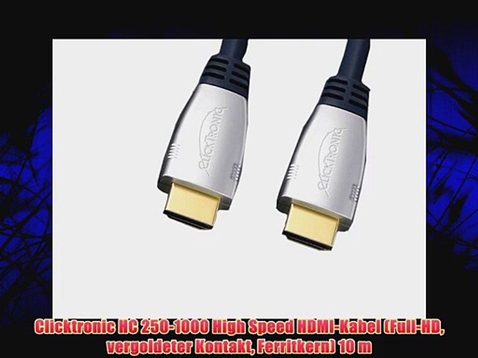 Clicktronic HC 250-1000 High Speed HDMI-Kabel (Full-HD vergoldeter Kontakt Ferritkern) 10 m