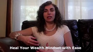 Heal Your Wealth Mindset with Ease- You Can Become Wealthy!