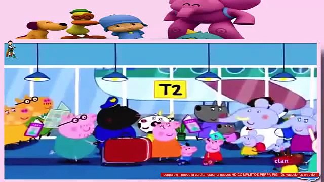peppa pig - peppa la cerdita- espanol nuevos HD COMPLETOS PEPPA PIG - De vacaciones en avión