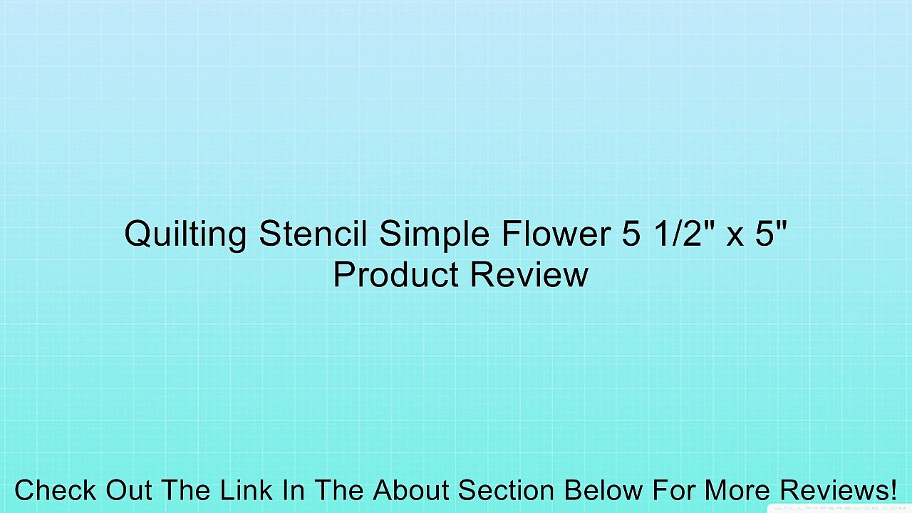 Quilting Stencil Simple Flower 5 1/2" x 5" Review