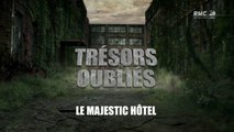 Tresors oublies le majestic hotel
