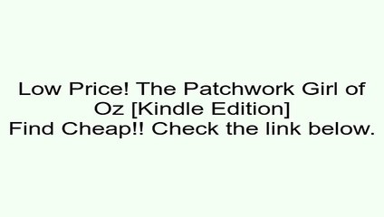 Download The Patchwork Girl of Oz [Kindle Edition] Review