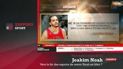 Zap'Sport : Joakim Noah, loin des Bleus loin du coeur