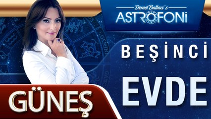 GÜNEŞ BEŞİNCİ EVDE