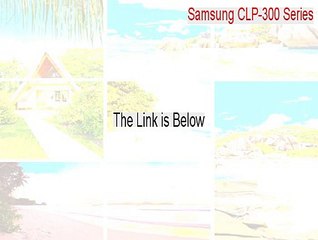 Samsung CLP-300 Series Crack [samsung clp-300 series troubleshooting 2015]