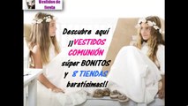 VESTIDOS DE COMUNIÓN 2015 | ¡¡Trajes muy baratos!!