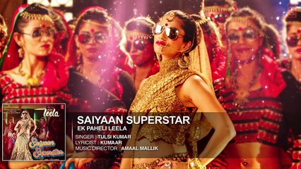 Saiyaan Superstar (Ek Paheli Leela) - Full Audio Song HD