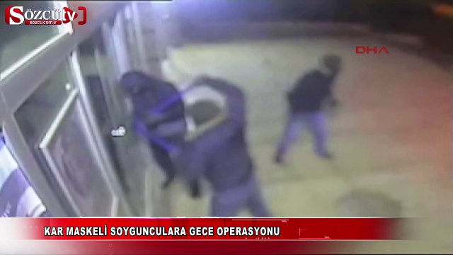 Kar maskeli soygunculara gece operasyonu