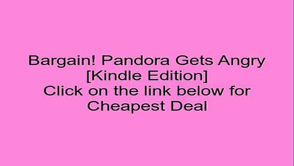 Download Pandora Gets Angry [Kindle Edition] Review