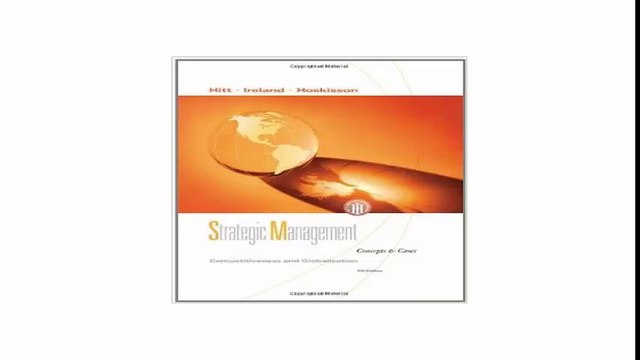 Strategic Management Competitiveness and Globalization, Concepts and Cases