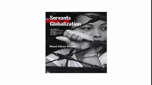 Servants of Globalization Women, Migration, and Domestic Work