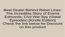 Download Behind Rebel Lines: The Incredible Story of Emma Edmonds, Civil War Spy (Great Episodes) [Kindle Edition] Review