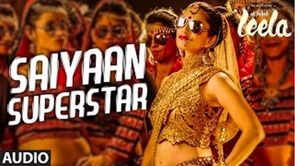 Saiyaan Superstar Full Song (Audio) Sunny Leone Tulsi Kumar Ek Paheli Leela