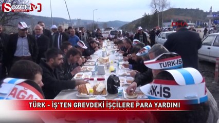 Türk-İş'ten grevdeki işçilere para yardımı