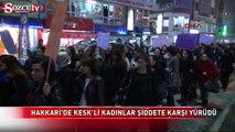 Hakkari'de, Kesk'li kadınlar şiddete karşı yürüdü