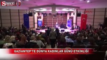 Gaziantep'te Dünya Kadınlar Günü etkinliği