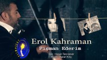 erol kahraman 2015 pişman ederim menajerlik:05333686225