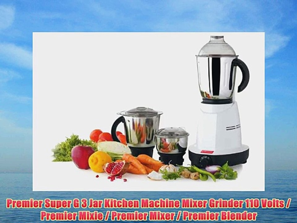 Premier Super G 3 Jar Kitchen Machine Mixer Grinder 110 Volts / Premier Mixie / Premier Mixer