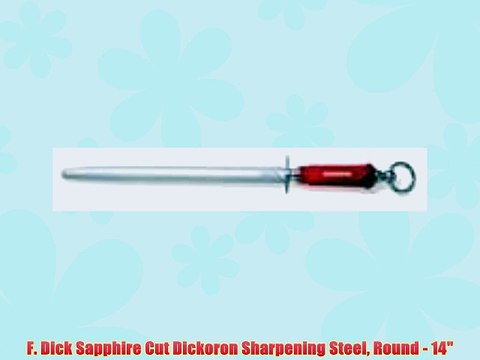 F. Dick Sapphire Cut Dickoron Sharpening Steel Round - 14