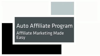 Auto Affiliate Program - Affiliate Marketing Made Easy