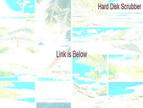 Hard Disk Scrubber Full [hard disk scrubber (v3.40)]