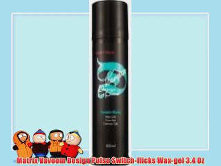 Matrix Vavoom Design Pulse Switch-flicks Wax-gel 3.4 Oz