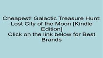 Download Galactic Treasure Hunt: Lost City of the Moon [Kindle Edition] Review