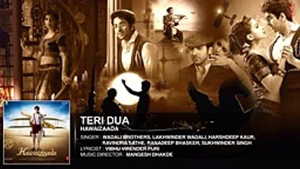 'Teri Dua' Full Audio Song _ Ayushmann Khurrana _ Hawaizaada _ T-Series