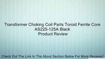 Transformer Choking Coil Parts Toroid Ferrite Core AS225-125A Black Review