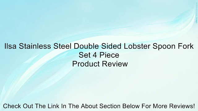 Ilsa Stainless Steel Double Sided Lobster Spoon Fork Set 4 Piece Review