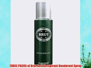 THREE PACKS of Brut Anti-Perspirant Deodorant Spray