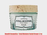 Benefit Cosmetics- Total Moisture Facial Cream 1.7 oz