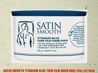 SATIN SMOOTH TITANIUM BLUE THIN FILM HARD WAX 14oz For Man