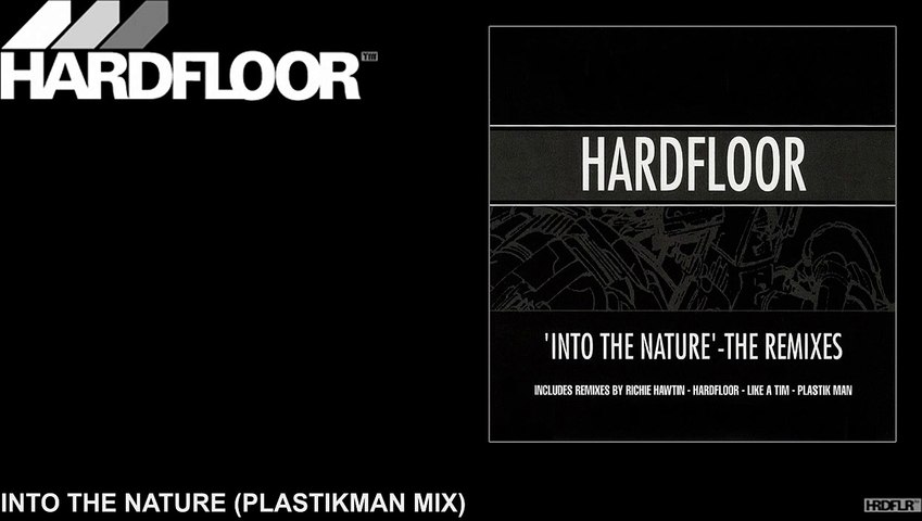 Hardfloor - Into The Nature (Plastikman Mix)