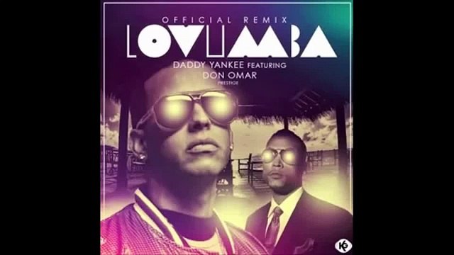 Daddy Yankee - Lovumba (remix) ft. Don Omar