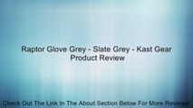 Raptor Glove Grey - Slate Grey - Kast Gear Review