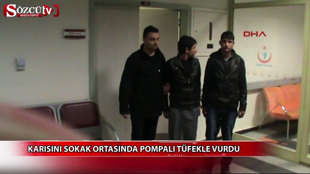 Karısını sokak ortasında pompalı tüfekle vurdu