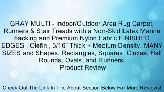 GRAY MULTI - Indoor/Outdoor Area Rug Carpet, Runners & Stair Treads with a Non-Skid Latex Marine backing and Premium Nylon Fabric FINISHED EDGES . Olefin , 3/16