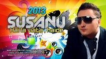 Susanu 2014 - Hai la viata , haide (MANELE NOI 2014) (HD)