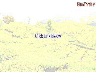 BlueTooth v.5.1.0.3300.zip Full [Download Now]