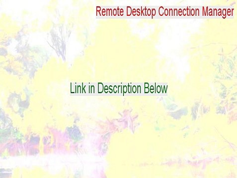 Remote Desktop Connection Manager Keygen (remote desktop connection manager for windows 8.1 2015)