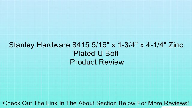 Stanley Hardware 8415 5/16 x 1-3/4 x 4-1/4 Zinc Plated U Bolt Review
