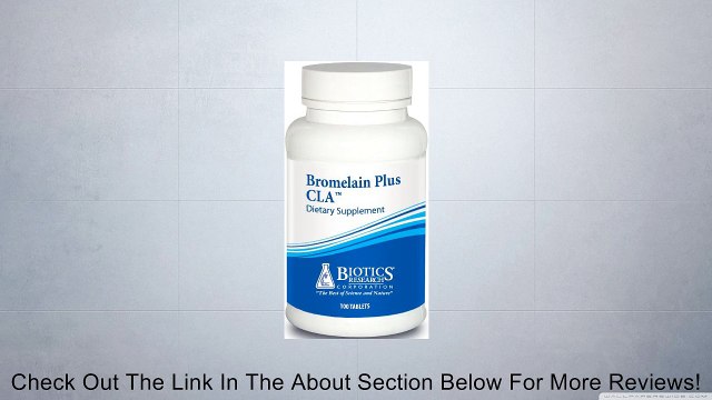 Biotics Research - Bromelain Plus CLA - 100 Tablets Review