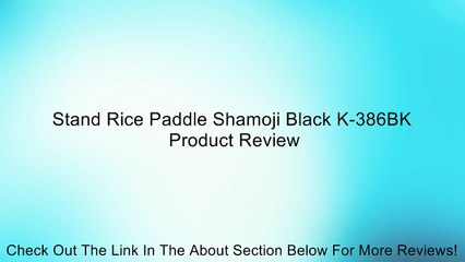 Stand Rice Paddle Shamoji Black K-386BK Review