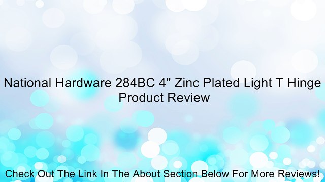 National Hardware 284BC 4 Zinc Plated Light T Hinge Review