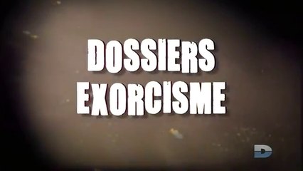 Dossiers Exorcisme